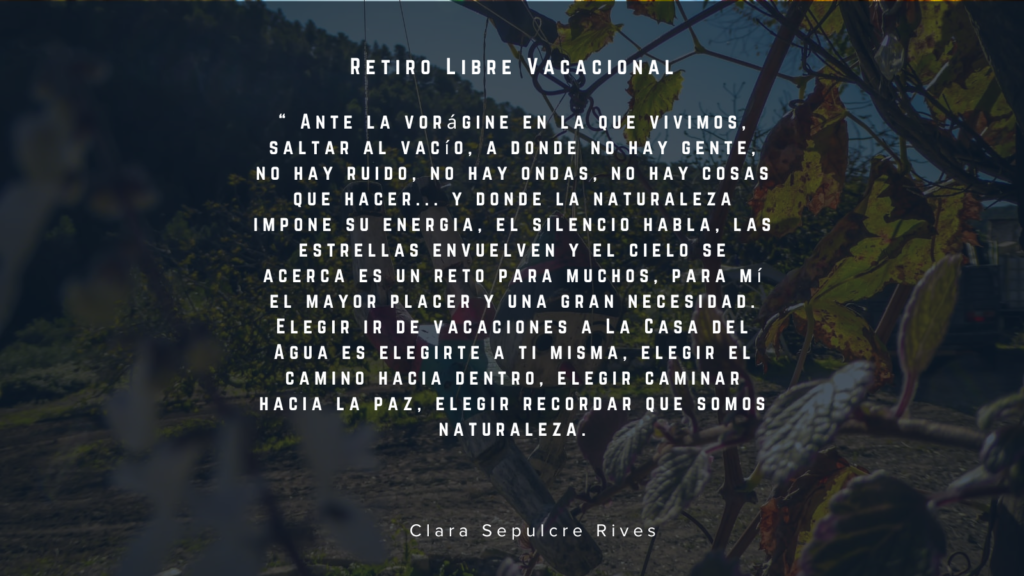 Testimonio de Clara sobre el retiro libre vacacional en La Casa del Agua y su conexión con la naturaleza y la paz interior.